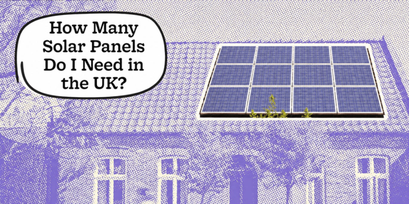 How Many Solar Panels Do I Need in the UK? 2026 Guide